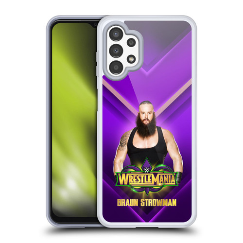 WWE Wrestlemania 34 Superstars Braun Strowman Soft Gel Case for Samsung Galaxy A13 (2022)