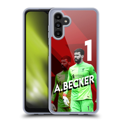 Liverpool Football Club 2021/22 First Team Alisson Becker Soft Gel Case for Samsung Galaxy A13 5G (2021)