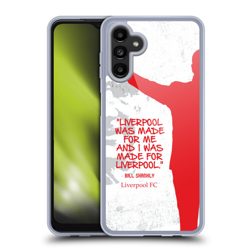 Liverpool Football Club Bill Shankly Quotes Made For Liverpool Soft Gel Case for Samsung Galaxy A13 5G (2021)