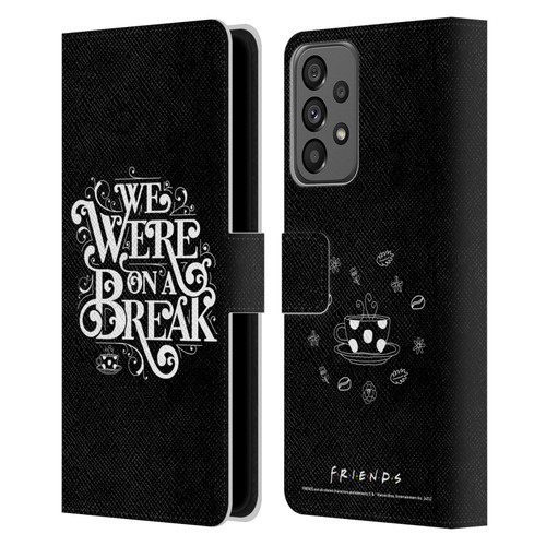 Friends TV Show Key Art We Were On A Break Leather Book Wallet Case Cover For Samsung Galaxy A73 5G (2022)
