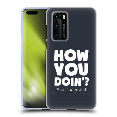 Friends TV Show Quotes How You Doin' Soft Gel Case for Huawei P40 5G