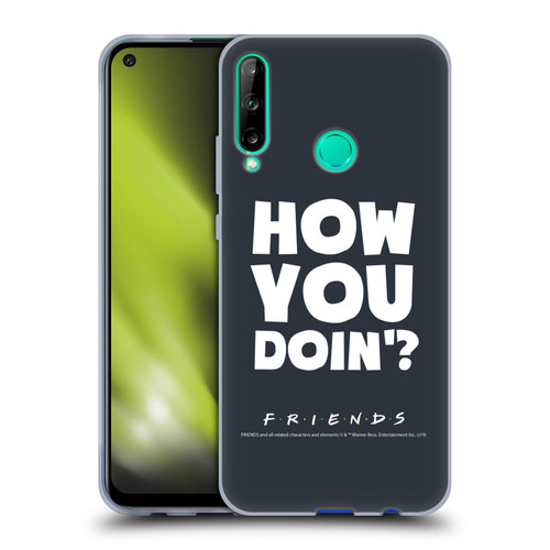 Friends TV Show Quotes How You Doin' Soft Gel Case for Huawei P40 lite E