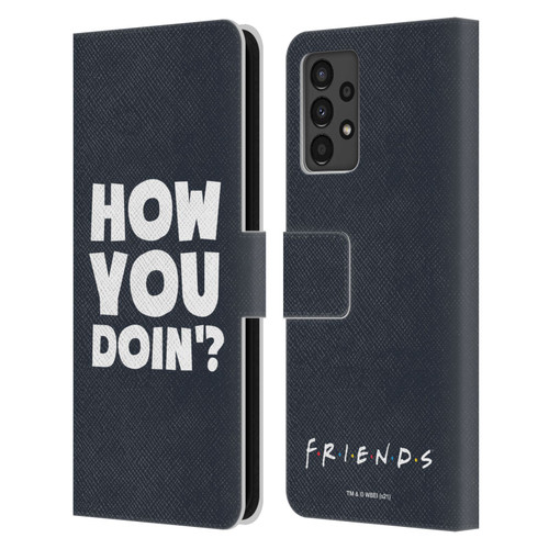 Friends TV Show Quotes How You Doin' Leather Book Wallet Case Cover For Samsung Galaxy A13 (2022)