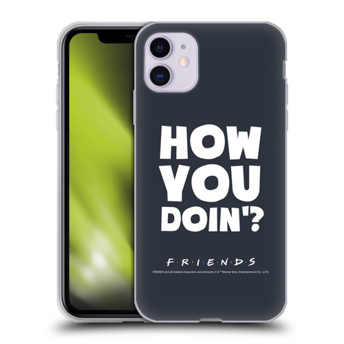 Friends TV Show Quotes How You Doin' Soft Gel Case for Apple iPhone 11