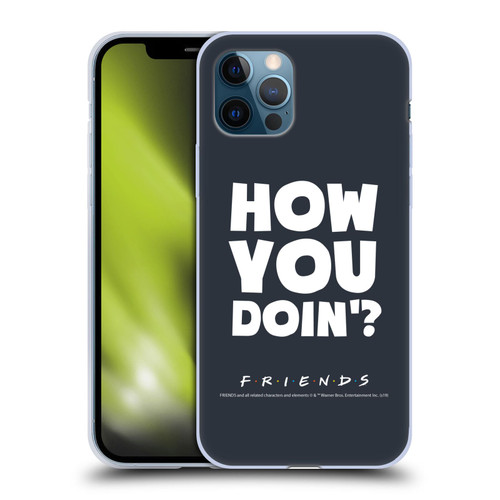 Friends TV Show Quotes How You Doin' Soft Gel Case for Apple iPhone 12 / iPhone 12 Pro
