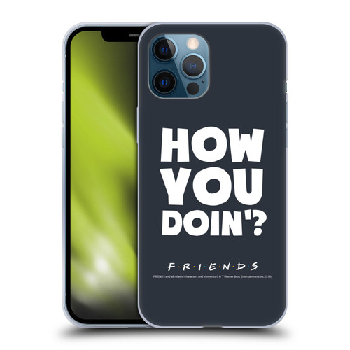 Friends TV Show Quotes How You Doin' Soft Gel Case for Apple iPhone 12 Pro Max
