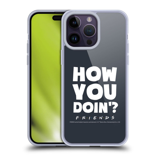Friends TV Show Quotes How You Doin' Soft Gel Case for Apple iPhone 14 Pro Max