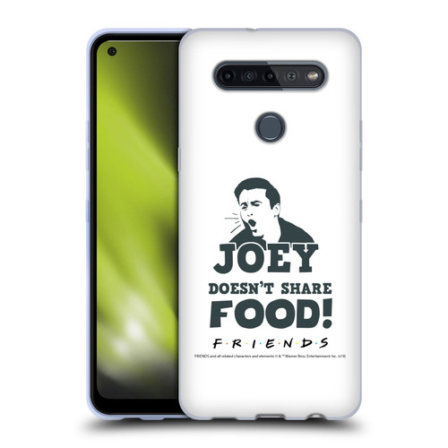 Friends TV Show Quotes Joey Food Soft Gel Case for LG K51S