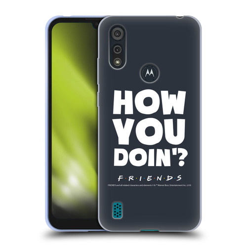 Friends TV Show Quotes How You Doin' Soft Gel Case for Motorola Moto E6s (2020)