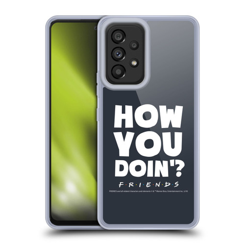 Friends TV Show Quotes How You Doin' Soft Gel Case for Samsung Galaxy A53 5G (2022)