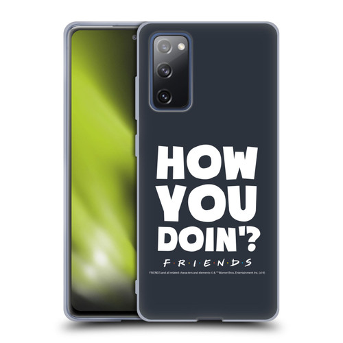 Friends TV Show Quotes How You Doin' Soft Gel Case for Samsung Galaxy S20 FE / 5G