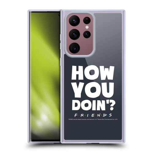 Friends TV Show Quotes How You Doin' Soft Gel Case for Samsung Galaxy S22 Ultra 5G