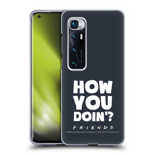Friends TV Show Quotes How You Doin' Soft Gel Case for Xiaomi Mi 10 Ultra 5G