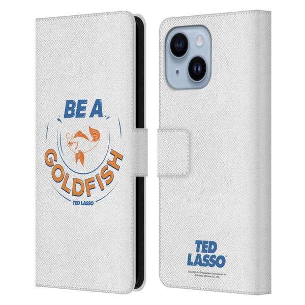Ted Lasso Season 1 Graphics Be A Goldfish Leather Book Wallet Case Cover For Apple iPhone 14 Plus