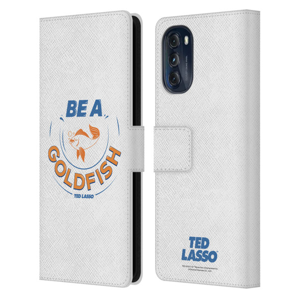 Ted Lasso Season 1 Graphics Be A Goldfish Leather Book Wallet Case Cover For Motorola Moto G (2022)