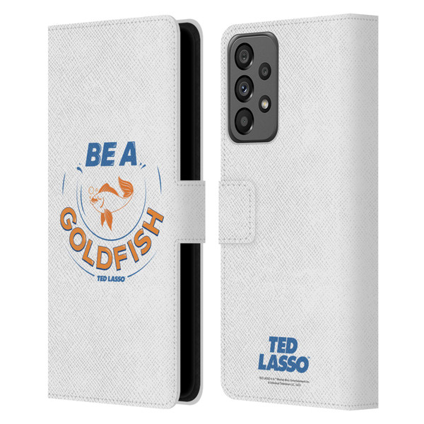 Ted Lasso Season 1 Graphics Be A Goldfish Leather Book Wallet Case Cover For Samsung Galaxy A73 5G (2022)