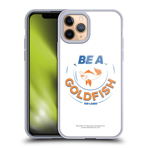 Ted Lasso Season 1 Graphics Be A Goldfish Soft Gel Case for Apple iPhone 11 Pro