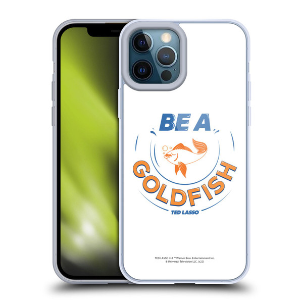 Ted Lasso Season 1 Graphics Be A Goldfish Soft Gel Case for Apple iPhone 12 Pro Max
