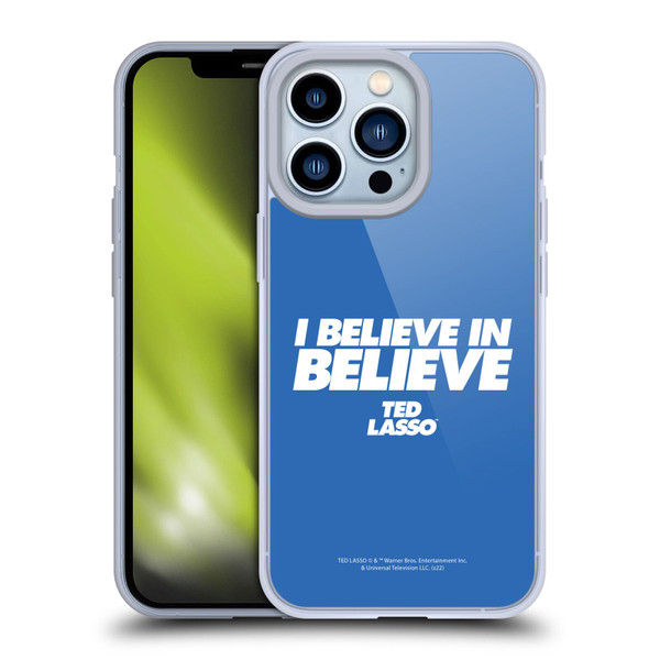 Ted Lasso Season 1 Graphics I Believe In Believe Soft Gel Case for Apple iPhone 13 Pro