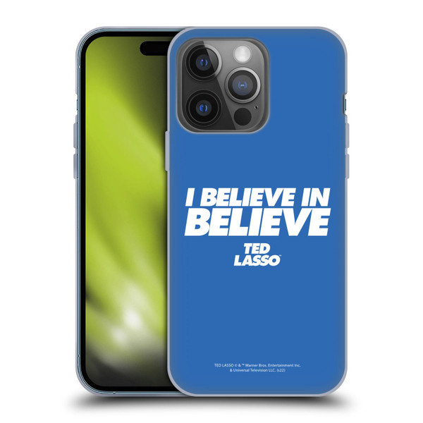 Ted Lasso Season 1 Graphics I Believe In Believe Soft Gel Case for Apple iPhone 14 Pro