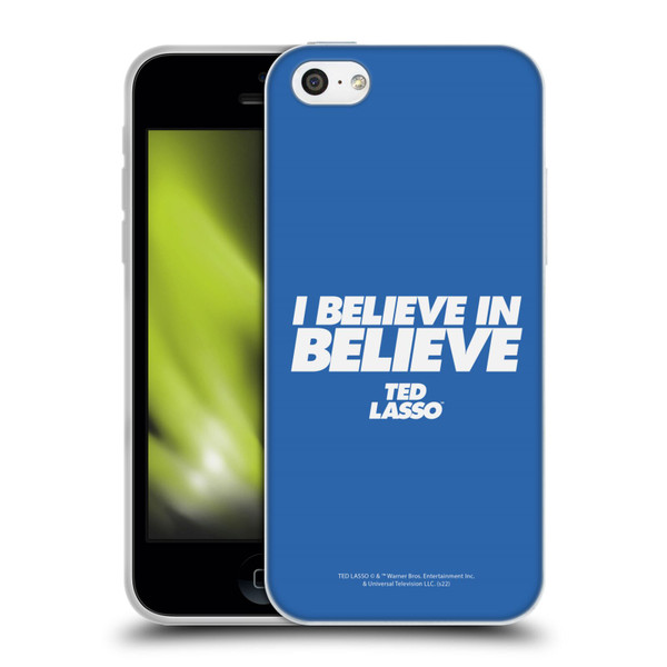 Ted Lasso Season 1 Graphics I Believe In Believe Soft Gel Case for Apple iPhone 5c