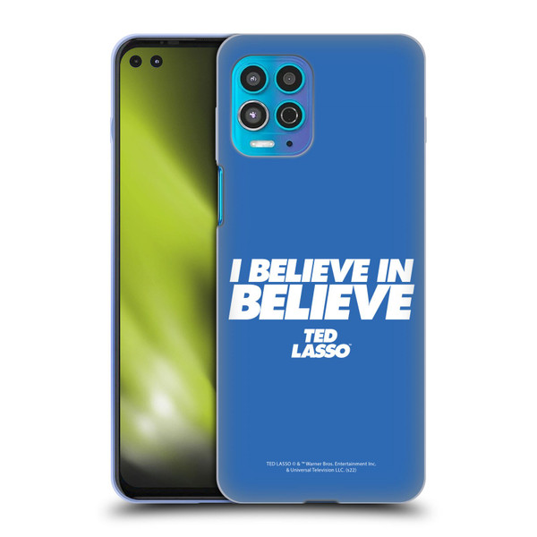 Ted Lasso Season 1 Graphics I Believe In Believe Soft Gel Case for Motorola Moto G100