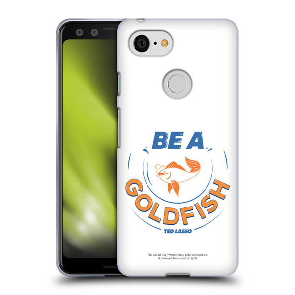 Ted Lasso Season 1 Graphics Be A Goldfish Soft Gel Case for Google Pixel 3