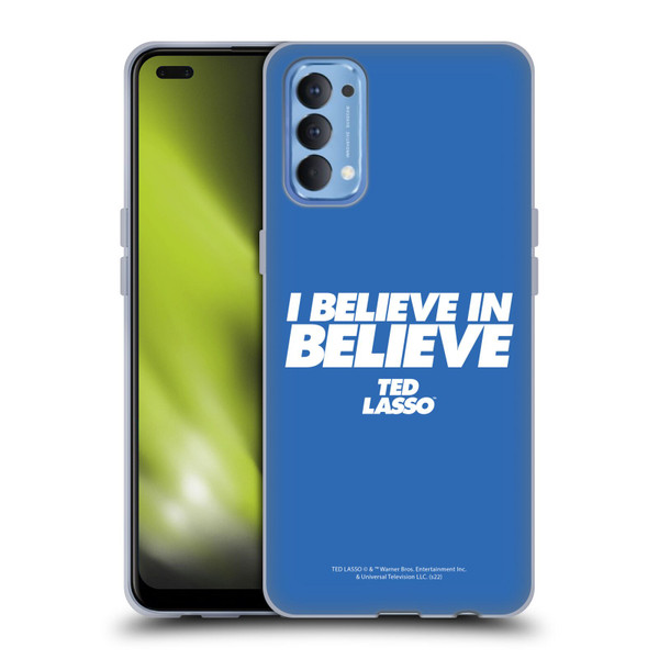 Ted Lasso Season 1 Graphics I Believe In Believe Soft Gel Case for OPPO Reno 4 5G