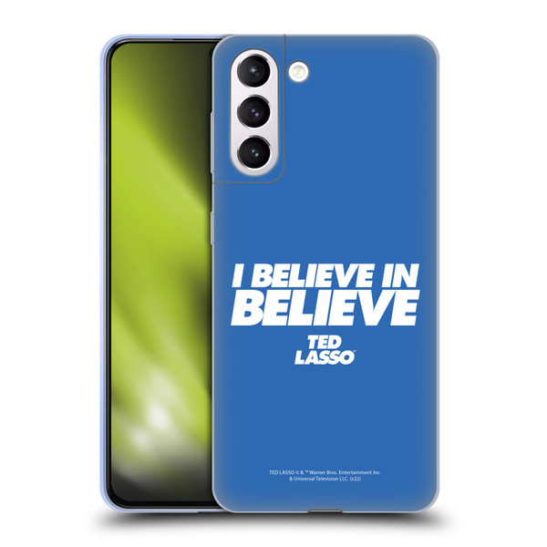 Ted Lasso Season 1 Graphics I Believe In Believe Soft Gel Case for Samsung Galaxy S21+ 5G