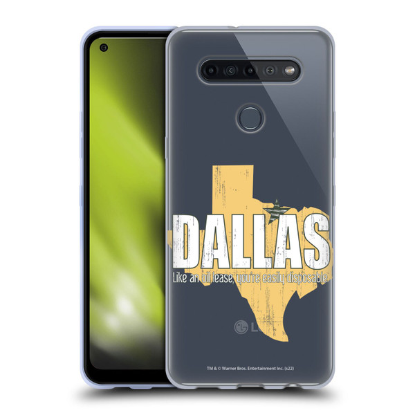 Dallas: Television Series Graphics Quote Soft Gel Case for LG K51S