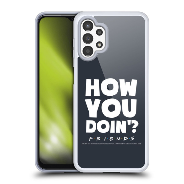 Friends TV Show Quotes How You Doin' Soft Gel Case for Samsung Galaxy A13 (2022)