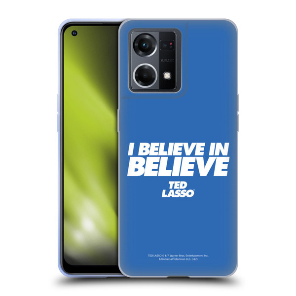Ted Lasso Season 1 Graphics I Believe In Believe Soft Gel Case for OPPO Reno8 4G