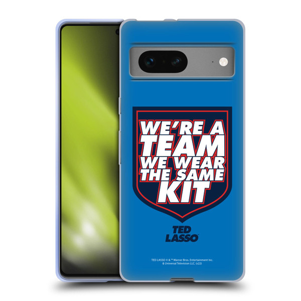 Ted Lasso Season 2 Graphics We're A Team Soft Gel Case for Google Pixel 7