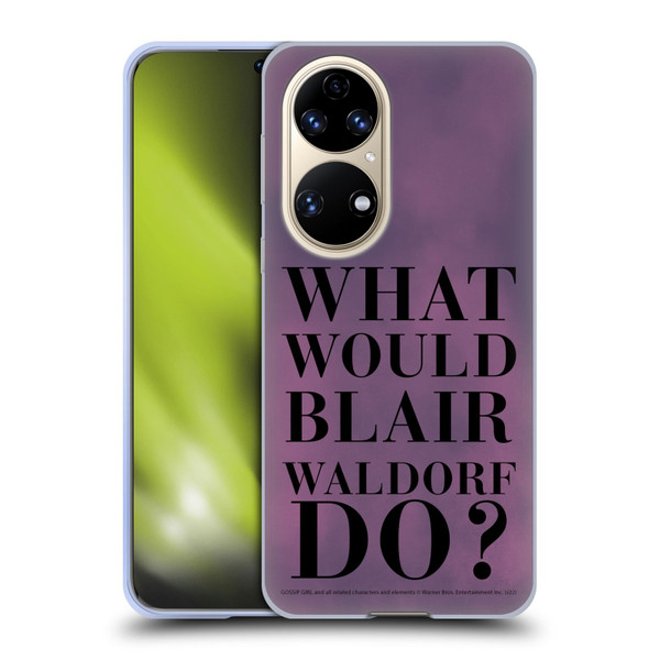Gossip Girl Graphics What Would Blair Soft Gel Case for Huawei P50