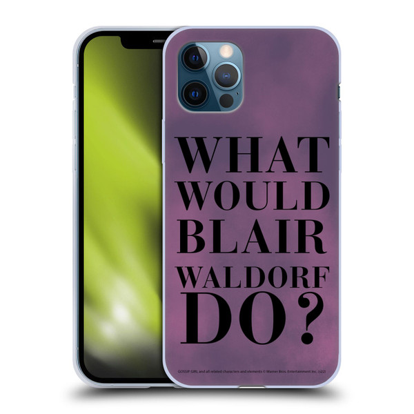 Gossip Girl Graphics What Would Blair Soft Gel Case for Apple iPhone 12 / iPhone 12 Pro