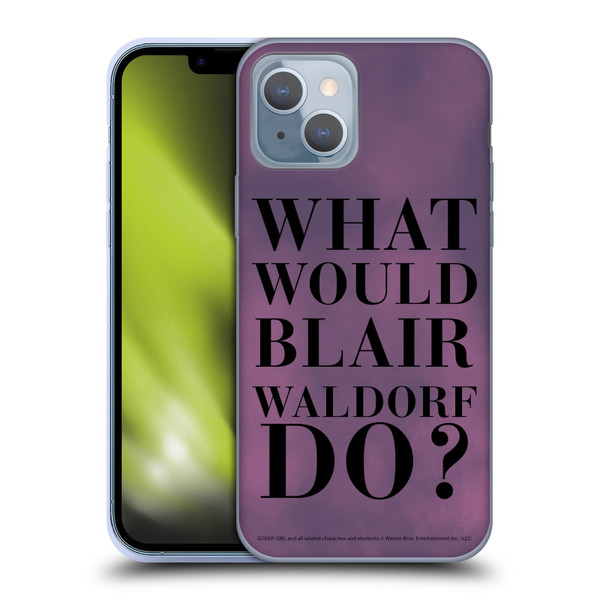 Gossip Girl Graphics What Would Blair Soft Gel Case for Apple iPhone 14