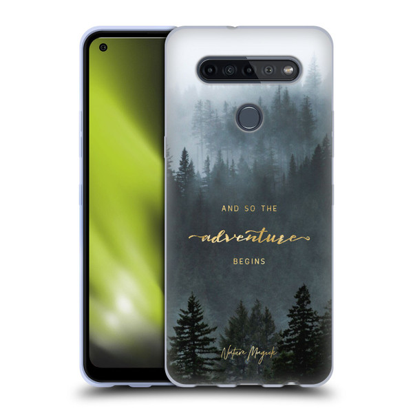 Nature Magick So The Adventure Begins Quote Trees Soft Gel Case for LG K51S