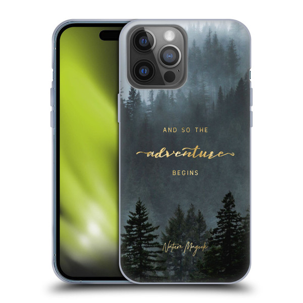 Nature Magick So The Adventure Begins Quote Trees Soft Gel Case for Apple iPhone 14 Pro Max