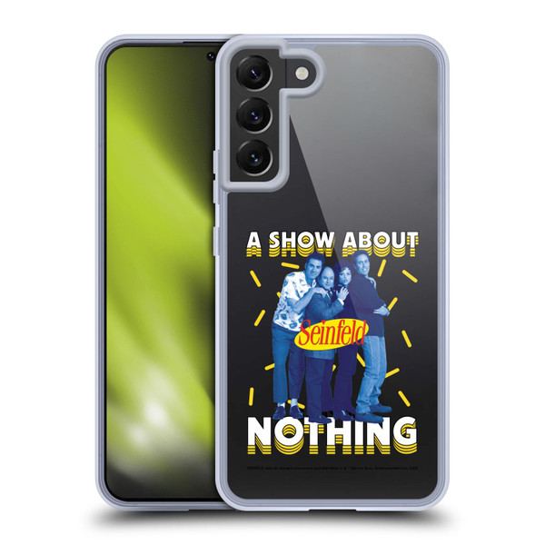 Seinfeld Graphics A Show About Nothing Soft Gel Case for Samsung Galaxy S22+ 5G