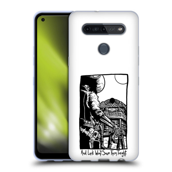 Matt Bailey Art Luck Won't Save Them Soft Gel Case for LG K51S