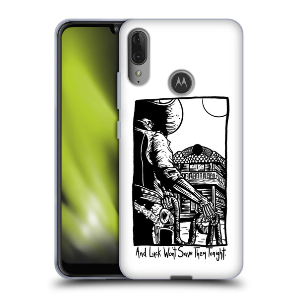 Matt Bailey Art Luck Won't Save Them Soft Gel Case for Motorola Moto E6 Plus