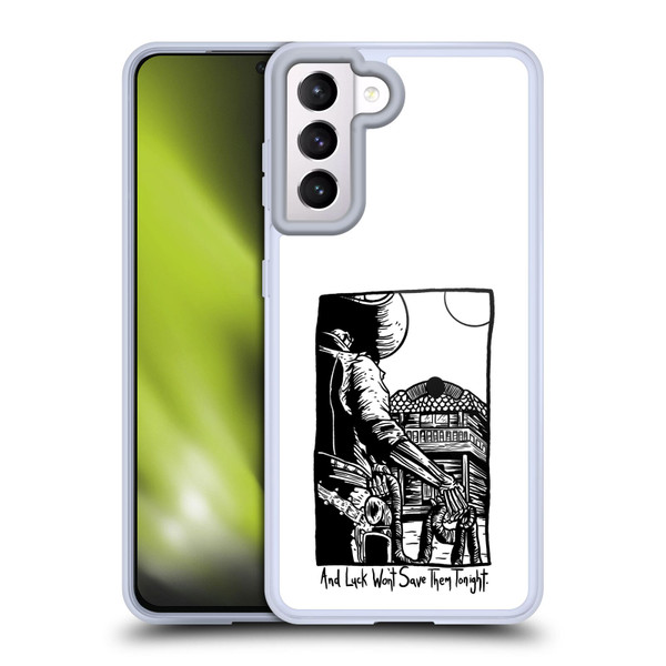 Matt Bailey Art Luck Won't Save Them Soft Gel Case for Samsung Galaxy S21 5G