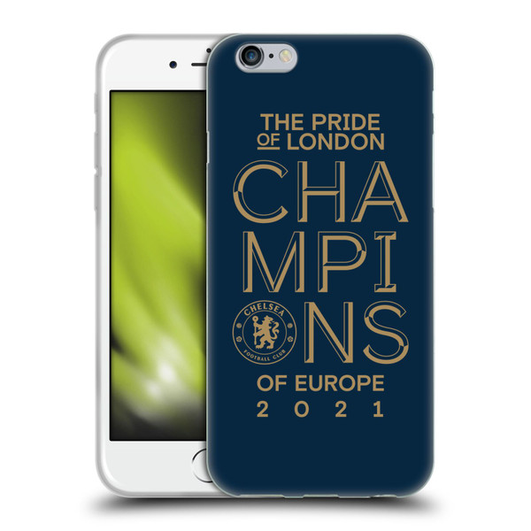Chelsea Football Club 2021 Champions The Pride Of London Soft Gel Case for Apple iPhone 6 / iPhone 6s