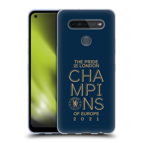 Chelsea Football Club 2021 Champions The Pride Of London Soft Gel Case for LG K51S
