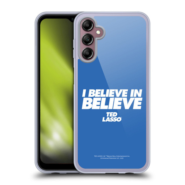 Ted Lasso Season 1 Graphics I Believe In Believe Soft Gel Case for Samsung Galaxy A14 5G