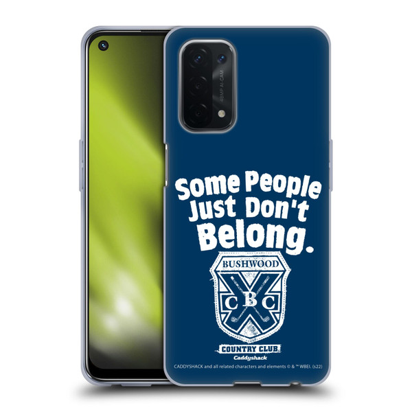 Caddyshack Graphics Some People Just Don't Belong Soft Gel Case for OPPO A54 5G