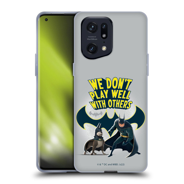 DC League Of Super Pets Graphics We Don't Play Well With Others Soft Gel Case for OPPO Find X5 Pro