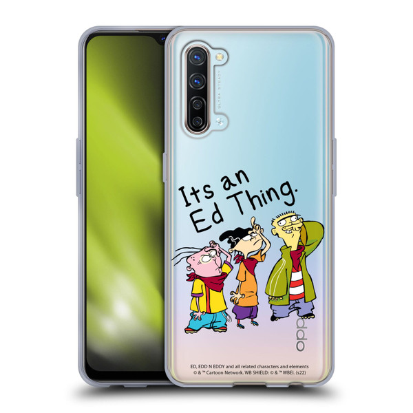 Ed, Edd, n Eddy Graphics It's An Ed Thing Soft Gel Case for OPPO Find X2 Lite 5G