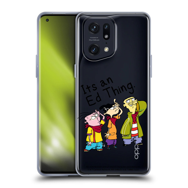 Ed, Edd, n Eddy Graphics It's An Ed Thing Soft Gel Case for OPPO Find X5 Pro