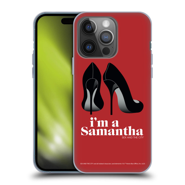 Sex and The City: Television Series Characters I'm A Samantha Soft Gel Case for Apple iPhone 14 Pro